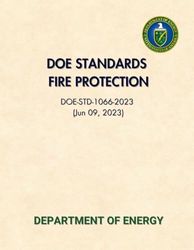 DOE Standards - Fire Protection: DOE-STD-1066-2023 (Jun 09, 2023)