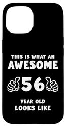 THIS IS WHAT AN AWESOME 56 YEAR OLD LOOKS LIKE Case for iPhone 15