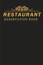 Restaurant Reservation Book: Reservation Book For Restaurant, Reservation Log Book, Dinner Reservation Diary
