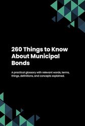 260 Things to Know About Municipal Bonds