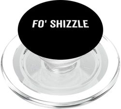 Fo Shizzle Funny Sarcástico Novedad Gángster Rap PopSockets PopGrip para MagSafe