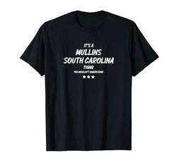 ES UNA COSA DE MULLINS DE CAROLINA DEL SUR Camiseta