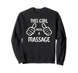 Funny Massage Lover This Girl Needs a Massage Sudadera