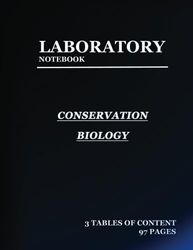 lab notebook for Conservation Biology: Laboratory Notebook for Science Graduate Student Researchers: 97 Pages | 3 tables of contents pages (1 to 93) | Quad ruled Grid | 8.5 x 11 inches