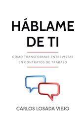 HÁBLAME DE TI: Cómo transformar entrevistas en contratos de trabajo