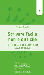 Scrivere facile non è difficile. L'efficacia della scrittura Easy To Read