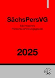 Sächsisches Personalvertretungsgesetz - SächsPersVG 2025
