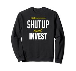 Funny Investing Investor Shut Up and Invest Sudadera