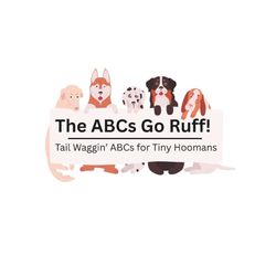 The ABCs Go Ruff! | Tail Waggin’ ABCs for Tiny Hoomans | ABCs for Future Vets | ABCs for Dog Lovers
