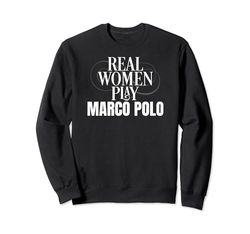 Funny Marco Polo Player Real Women Play Marco Polo Felpa