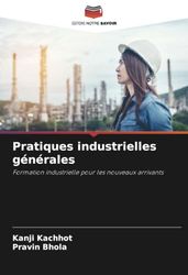 Pratiques industrielles générales: Formation industrielle pour les nouveaux arrivants