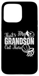 That's My Grandson Out There basket Nonna Nonno Carino Custodia per iPhone 15 Pro Max