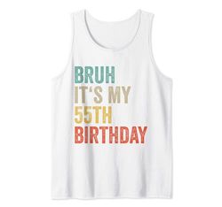 55 Cumpleaños Hombre Mujer 1969 Bruh Its My 55th Birthday Camiseta sin Mangas