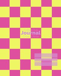 Draw and Write: College Rule Composition Journal - Yellow & Magenta Checkered by Well Done Print Co.