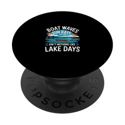 Boat Waves Sun Rays Ain't Nothing Like Lake Days |- PopSockets PopGrip Adhesivo