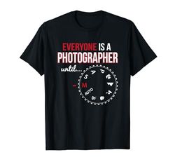 Everyone's A Photographer Camera Photography Manual T-Shirt