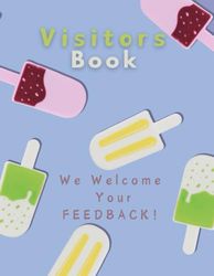 Visitors Book: We Welcome Your Feedback! For Your Vacation Rental, Hotel, Motel, Lodge, Airbnb or Bed and Breakfast: Helps build a profile of your ... by using star ratings, comments and more!