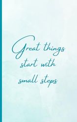 SmallSteps Classic Notebook: Great things start with small steps Classic Notebook, Blank pages, Soft cover, 5x8", 176 Pages, Teal