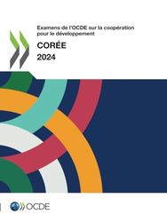 Examens de l'OCDE sur la coopération pour le développement : Corée 2024