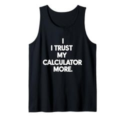 Mi fido della mia calcolatrice Più sarcasmo matematico retrò Canotta