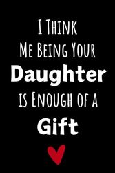 Fathers Day Gifts Gag Funny Notebook Fathers Day Gifts From Daughter: Father's Day Personalized Journal For Fathers, Papa, Dad, Grandba, Funny Step ... Birthday For Dad From Daughter, christmas