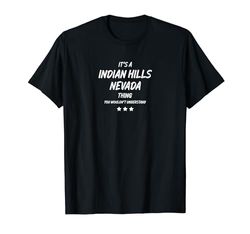 ES UNA COSA DE INDIAN HILLS NEVADA Camiseta