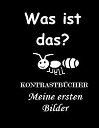 Was ist das?: Kontrastbücher. Meine ersten Bilder.