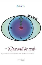 Racconti in volo. Dal progetto “In volo per Torino”, Istituto Ardito - Don Bosco - Lamezia Terme