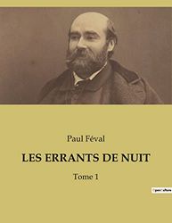 Les errants de nuit: Tome 1