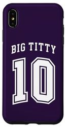 Coque pour iPhone XS Max Big Titty 10/ Big Titty Ten