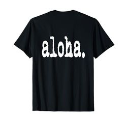 Camiseta aloha snirt, sudadera con capucha aloha, funda para teléfono móvil aloha Aloha Camiseta