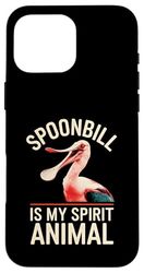 Spoonbill Is My Spirit Animal Case for iPhone 16 Pro Max