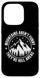 Mountains Aren't Funny They're Hill Areas Camping Dad Joke Case for iPhone 14 Pro