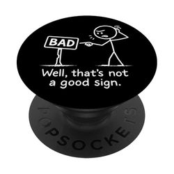 No es una buena señal, es una mala señal Meme sarcástico divertido PopSockets PopGrip Adhesivo