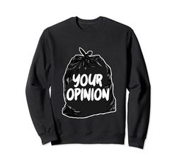 Your Opinion is Trash Sudadera