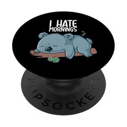 I Hate Mornings Sleeping Koala Bear Sleep Nap Late Riser PopSockets PopGrip Interchangeable