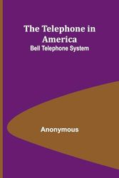 The Telephone in America: Bell Telephone System