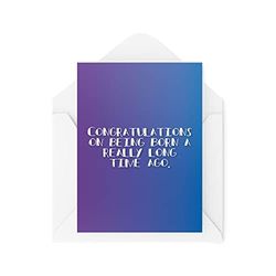 Tarjetas de cumpleaños divertidas | Tarjeta de broma de bromas para ella él amigos colega viejo | Felicitaciones por haber nacido hace mucho tiempo | CBH827