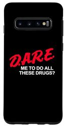 Custodia per Galaxy S10 Dare Me To Do All These Drugs? - Divertente Detto Sarcastico Cool