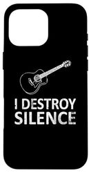 I Destroy Silence - Divertente chitarrista elettroacustica Custodia per iPhone 16 Pro Max