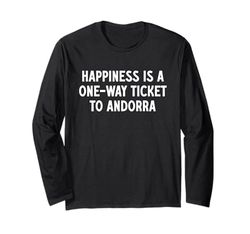 La felicità è un biglietto di sola andata per Andorra Maglia a Manica