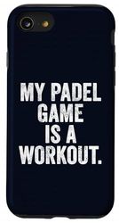 Funny Fitness T-Shirt UK Gift My Padel Game Is a Workout Case for iPhone SE (2020) / 7/8