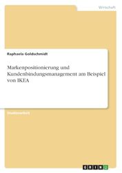 Markenpositionierung und Kundenbindungsmanagement am Beispiel von IKEA