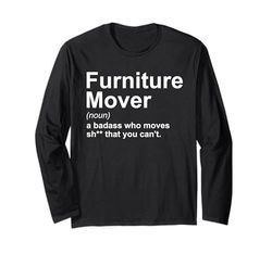 Furniture Carry Funny Quote - Furniture Mover Long Sleeve T-Shirt