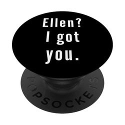 Ellen? Te tengo. PopSockets PopGrip Adhesivo