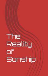 The Reality of Sonship: Scripture In 1st Person Focused On Our Identity In Jesus