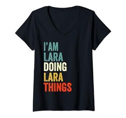 Womens I'M Lara Doing Lara Things Funny Birthday Name Lara V-Neck T-Shirt