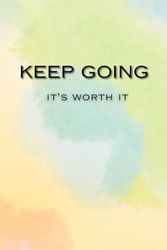 KEEP GOING It's worth it: Lined Journal / Notebook Gift, 120 Pages, 6" x 9", Gift for someone special.