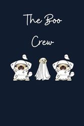 The Boo Crew Ghost Dogs Notebook: Blank Lined Paper Notebook for Spooky Season