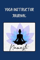 Journal / Notebook For Yoga Instructors: Beautiful Cream Lined Paper With A Matte Finish (6" x 9")